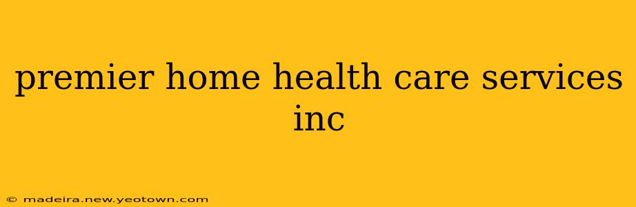 premier home health care services inc