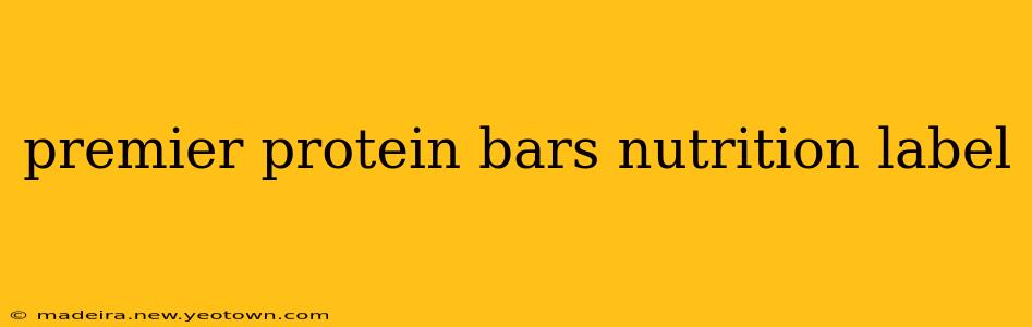 premier protein bars nutrition label