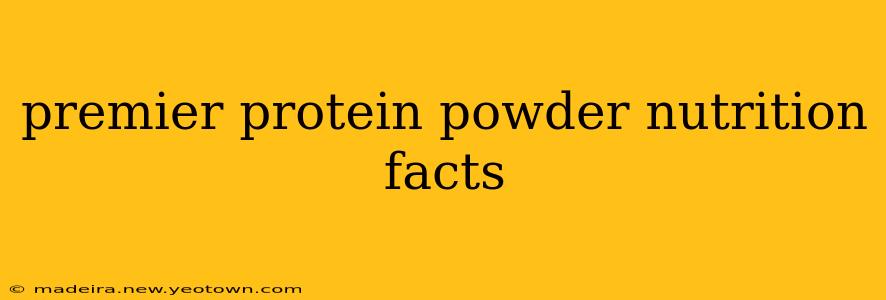 premier protein powder nutrition facts