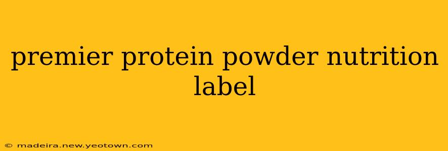 premier protein powder nutrition label
