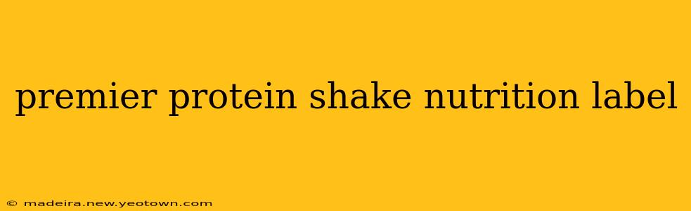 premier protein shake nutrition label