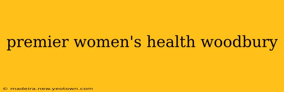 premier women's health woodbury