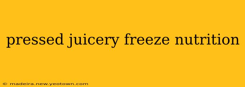 pressed juicery freeze nutrition