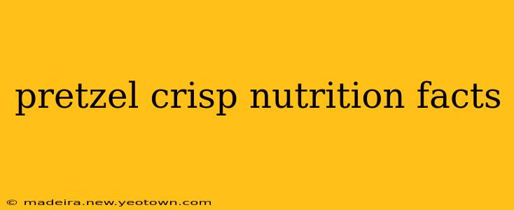 pretzel crisp nutrition facts