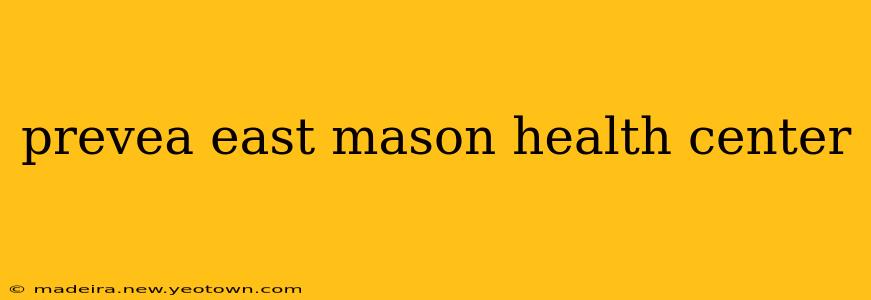 prevea east mason health center