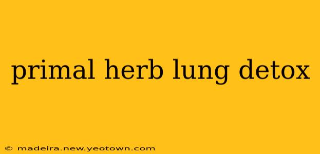 primal herb lung detox