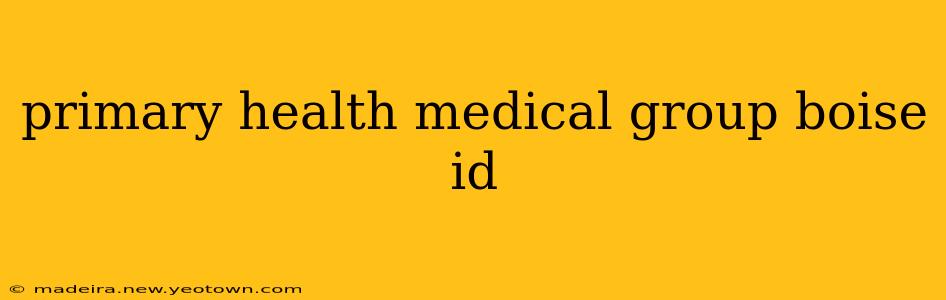 primary health medical group boise id