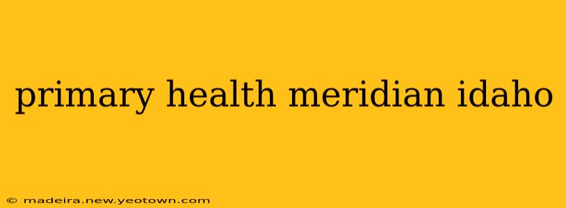 primary health meridian idaho