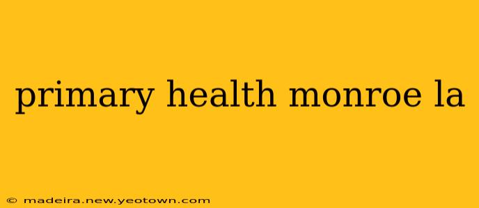 primary health monroe la