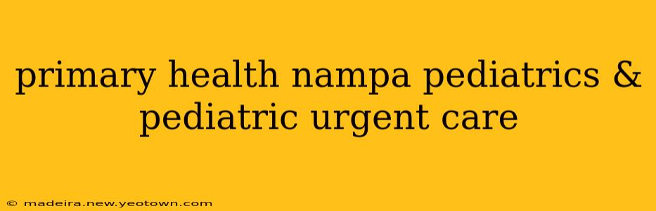 primary health nampa pediatrics & pediatric urgent care
