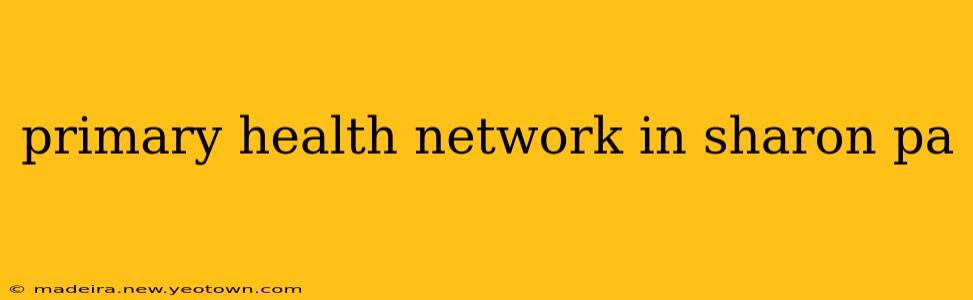 primary health network in sharon pa