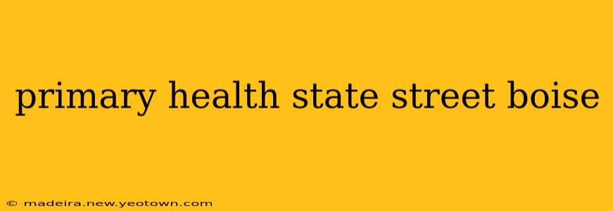 primary health state street boise
