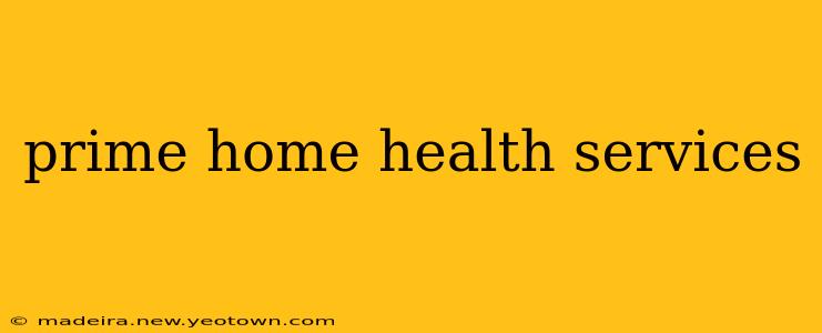 prime home health services