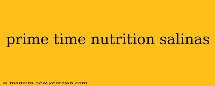 prime time nutrition salinas