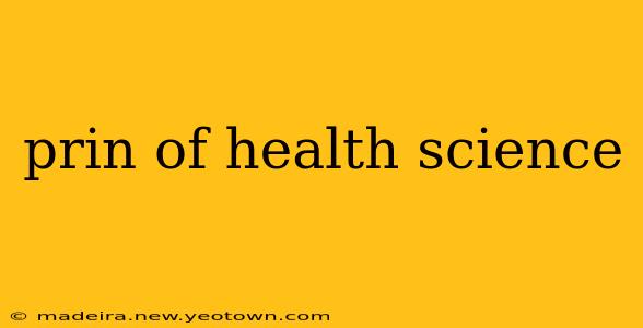 prin of health science