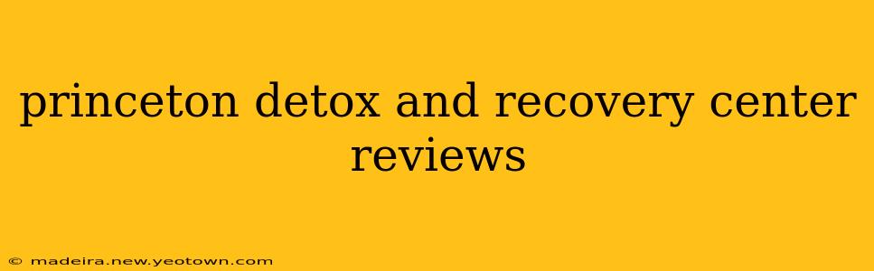 princeton detox and recovery center reviews