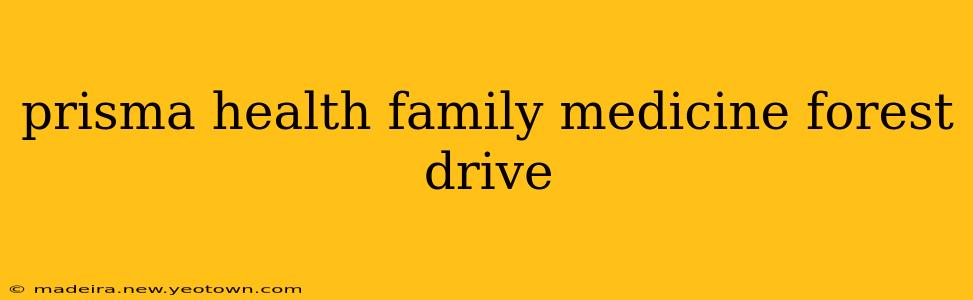 prisma health family medicine forest drive