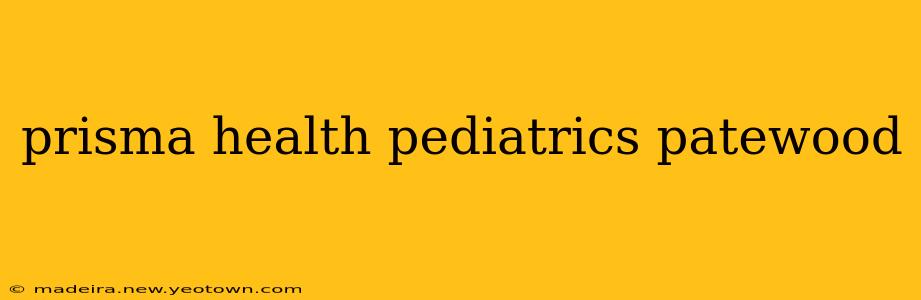 prisma health pediatrics patewood