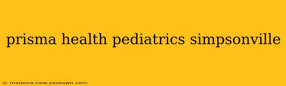 prisma health pediatrics simpsonville