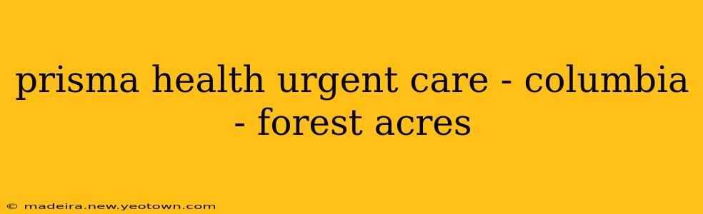 prisma health urgent care - columbia - forest acres