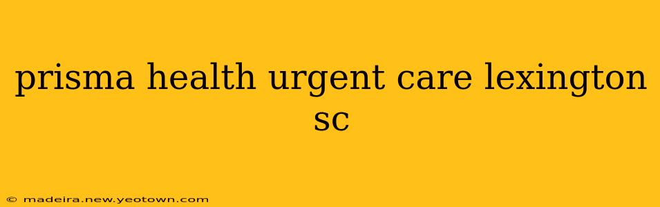 prisma health urgent care lexington sc