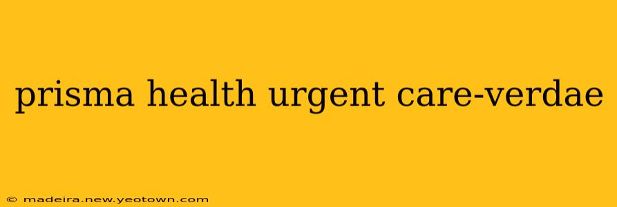 prisma health urgent care-verdae