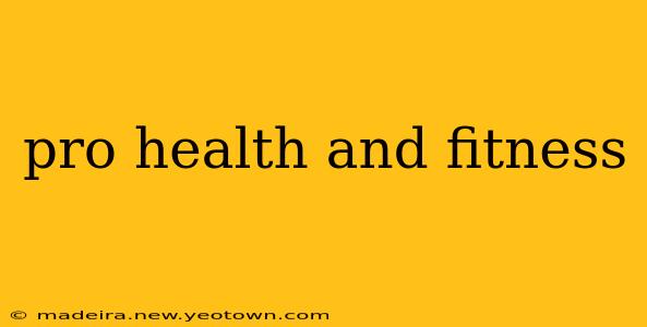 pro health and fitness