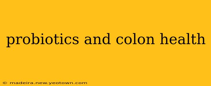 probiotics and colon health