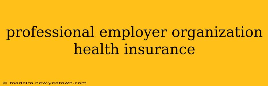 professional employer organization health insurance