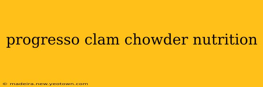progresso clam chowder nutrition