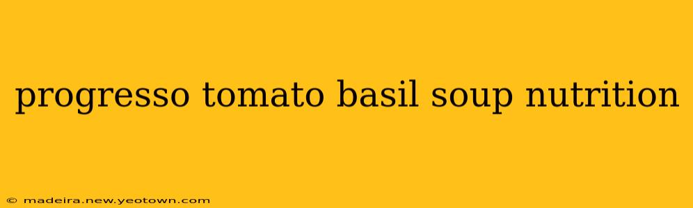 progresso tomato basil soup nutrition