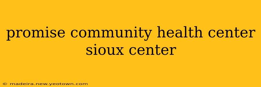 promise community health center sioux center