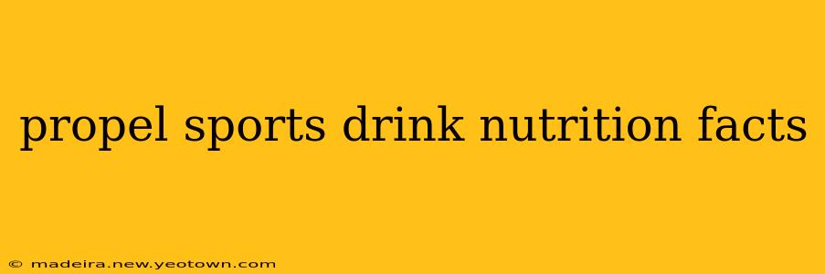 propel sports drink nutrition facts