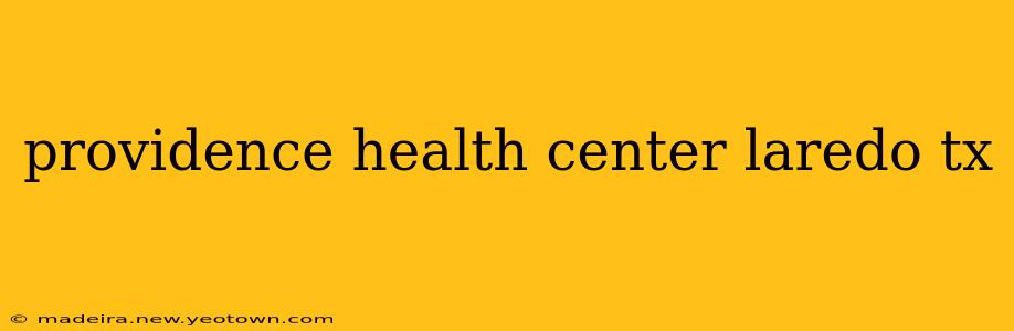 providence health center laredo tx