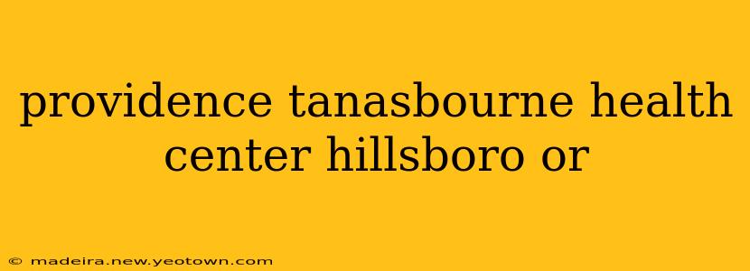 providence tanasbourne health center hillsboro or