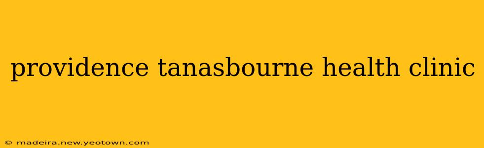 providence tanasbourne health clinic