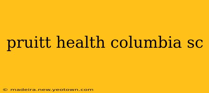 pruitt health columbia sc