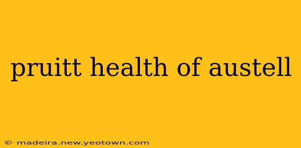 pruitt health of austell