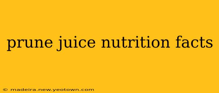 prune juice nutrition facts