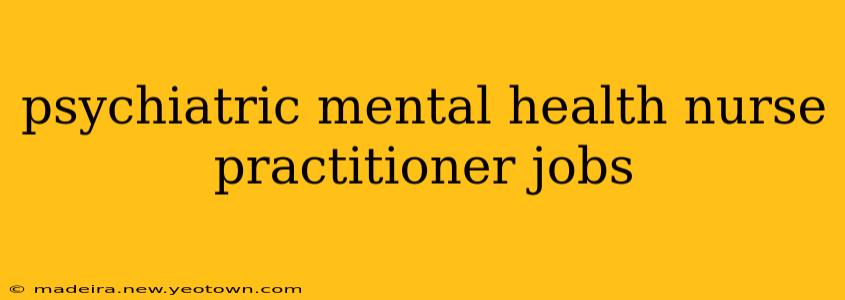 psychiatric mental health nurse practitioner jobs