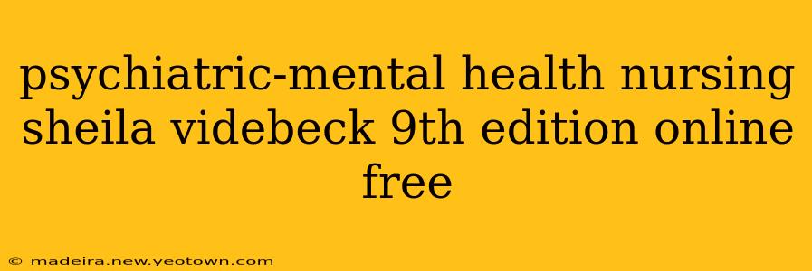 psychiatric-mental health nursing sheila videbeck 9th edition online free