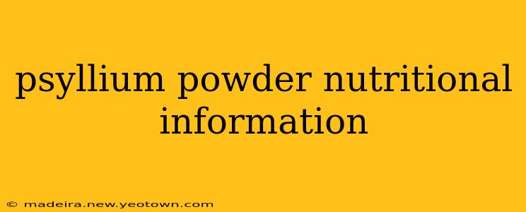 psyllium powder nutritional information