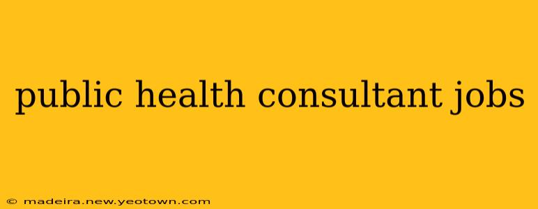 public health consultant jobs