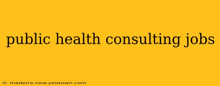 public health consulting jobs