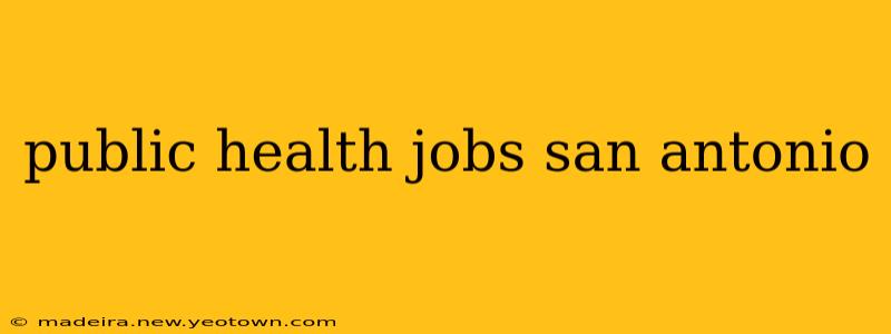 public health jobs san antonio