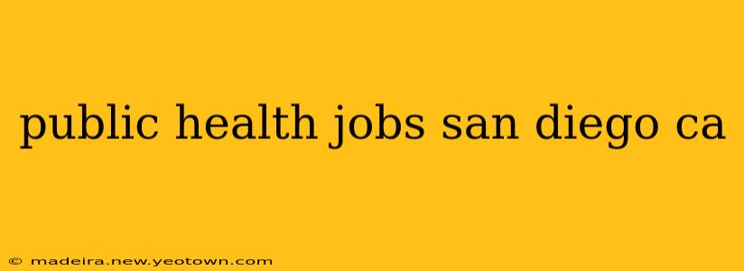 public health jobs san diego ca