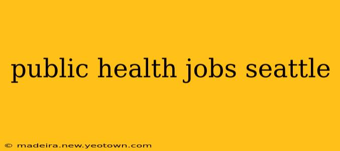 public health jobs seattle