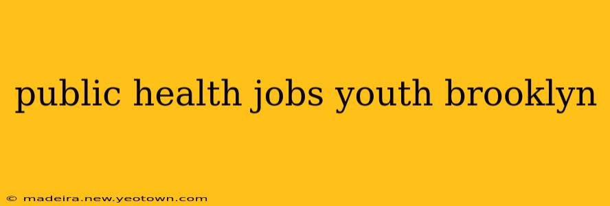 public health jobs youth brooklyn