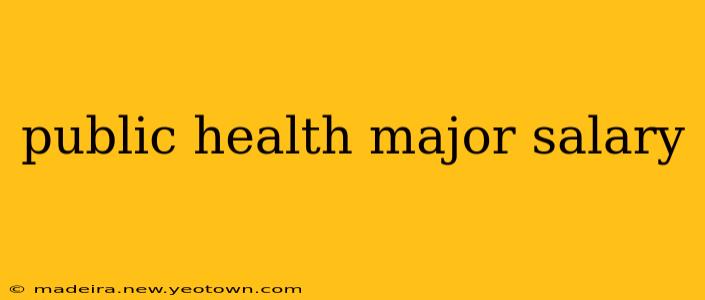 public health major salary