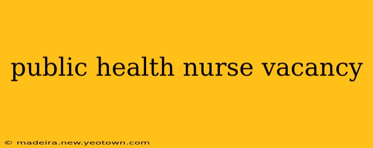 public health nurse vacancy